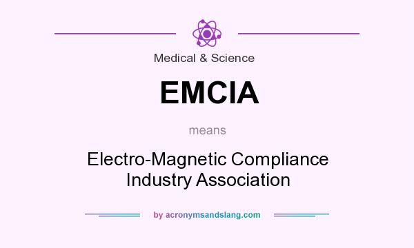 What does EMCIA mean? It stands for Electro-Magnetic Compliance Industry Association