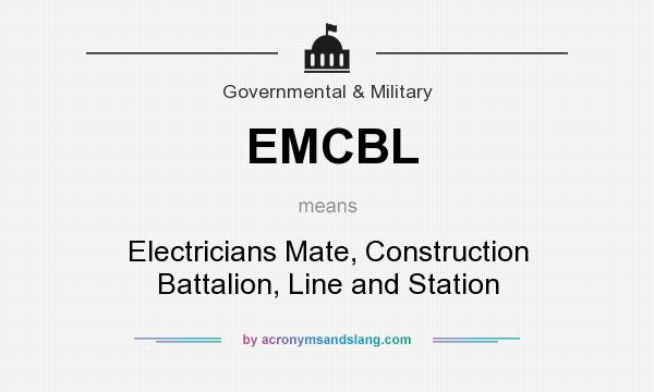 What does EMCBL mean? It stands for Electricians Mate, Construction Battalion, Line and Station