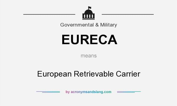 What does EURECA mean? It stands for European Retrievable Carrier