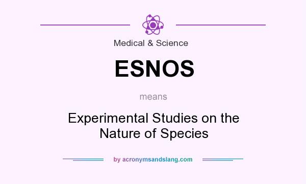 What does ESNOS mean? It stands for Experimental Studies on the Nature of Species