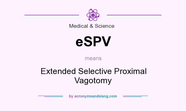 What does eSPV mean? It stands for Extended Selective Proximal Vagotomy