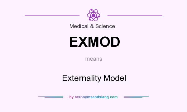 What does EXMOD mean? It stands for Externality Model