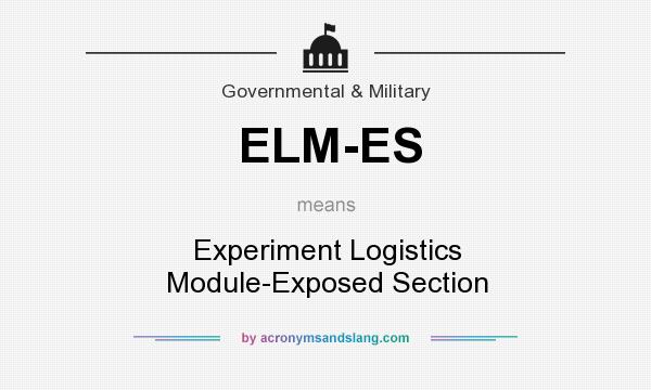 What does ELM-ES mean? It stands for Experiment Logistics Module-Exposed Section