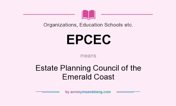 What does EPCEC mean? It stands for Estate Planning Council of the Emerald Coast