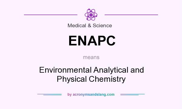What does ENAPC mean? It stands for Environmental Analytical and Physical Chemistry