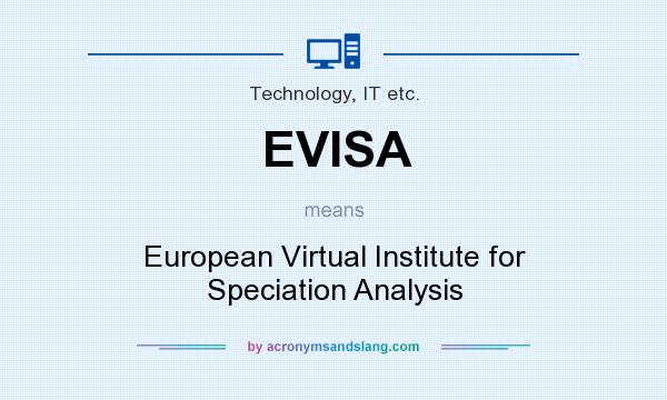 What does EVISA mean? It stands for European Virtual Institute for Speciation Analysis