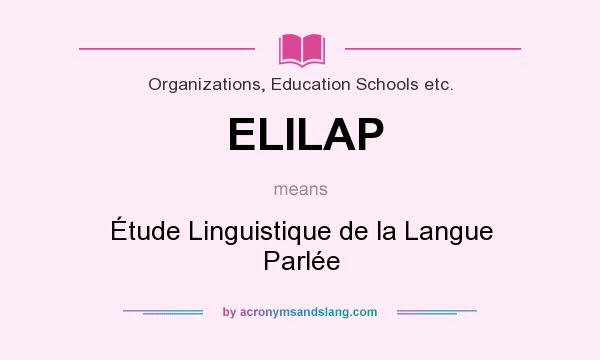 What does ELILAP mean? It stands for Étude Linguistique de la Langue Parlée