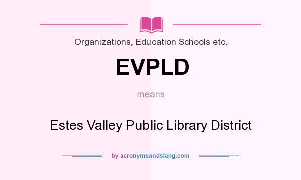 What does EVPLD mean? It stands for Estes Valley Public Library District