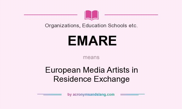 What does EMARE mean? It stands for European Media Artists in Residence Exchange