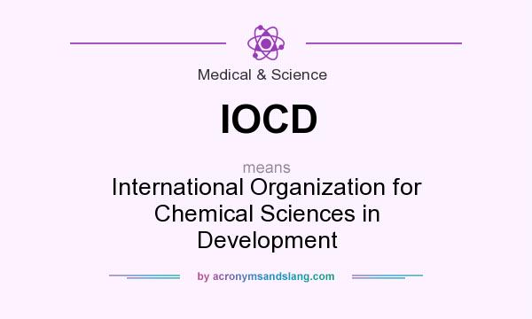 What does IOCD mean? It stands for International Organization for Chemical Sciences in Development