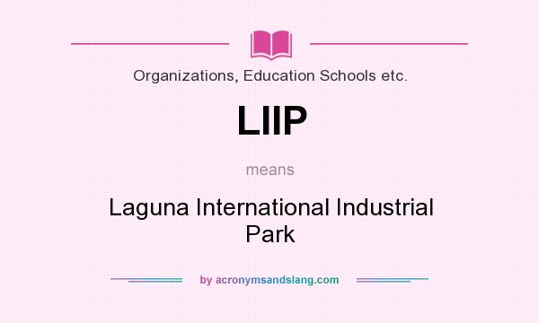 What does LIIP mean? It stands for Laguna International Industrial Park