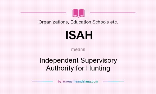 What does ISAH mean? It stands for Independent Supervisory Authority for Hunting