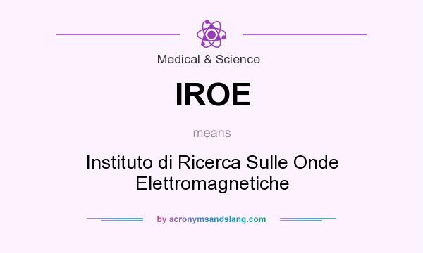 What does IROE mean? It stands for Instituto di Ricerca Sulle Onde Elettromagnetiche