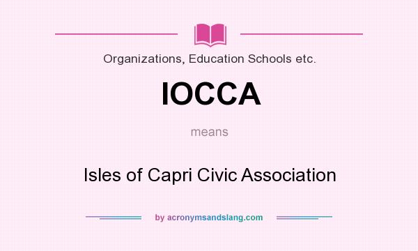 What does IOCCA mean? It stands for Isles of Capri Civic Association