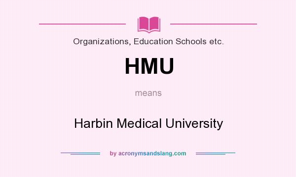 What does HMU mean? It stands for Harbin Medical University