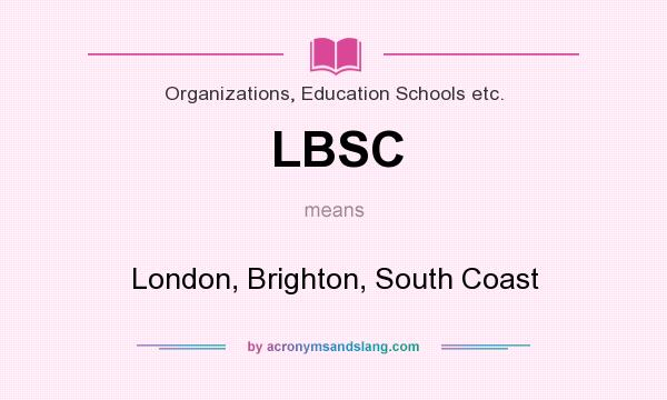 What does LBSC mean? It stands for London, Brighton, South Coast