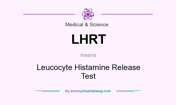 What does LHRT mean? It stands for Leucocyte Histamine Release Test