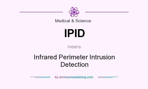 What does IPID mean? It stands for Infrared Perimeter Intrusion Detection