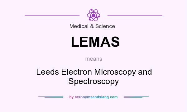 What does LEMAS mean? It stands for Leeds Electron Microscopy and Spectroscopy