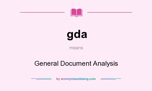 What does gda mean? It stands for General Document Analysis