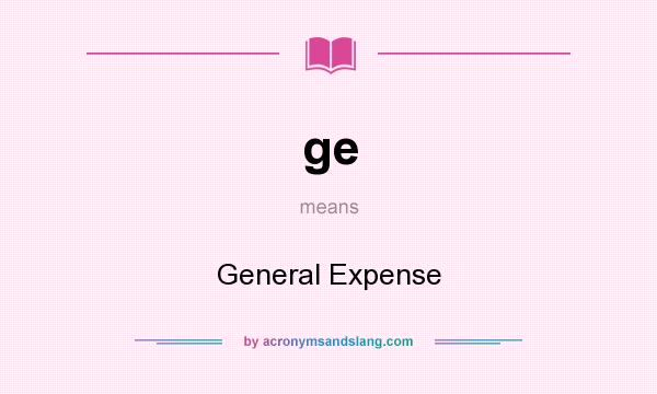 What does ge mean? It stands for General Expense