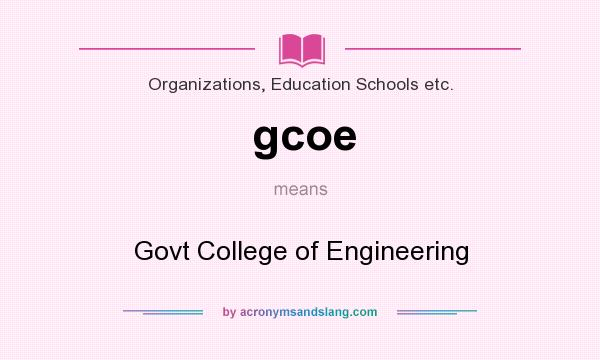 What does gcoe mean? It stands for Govt College of Engineering