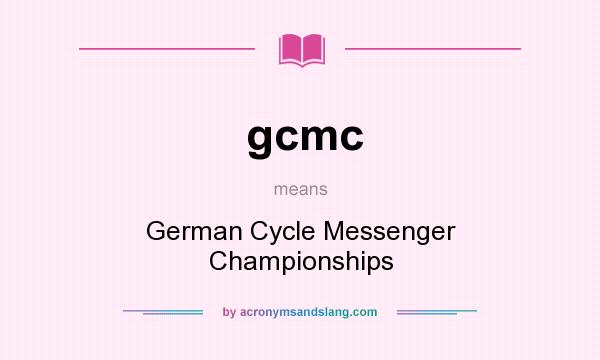 What does gcmc mean? It stands for German Cycle Messenger Championships