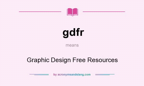 What does gdfr mean? It stands for Graphic Design Free Resources