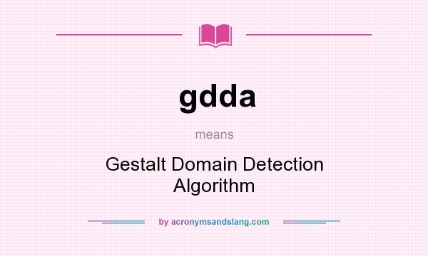 What does gdda mean? It stands for Gestalt Domain Detection Algorithm