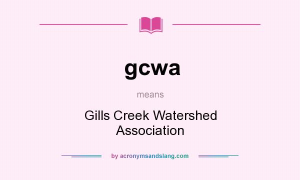 What does gcwa mean? It stands for Gills Creek Watershed Association