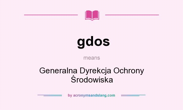 What does gdos mean? It stands for Generalna Dyrekcja Ochrony Środowiska