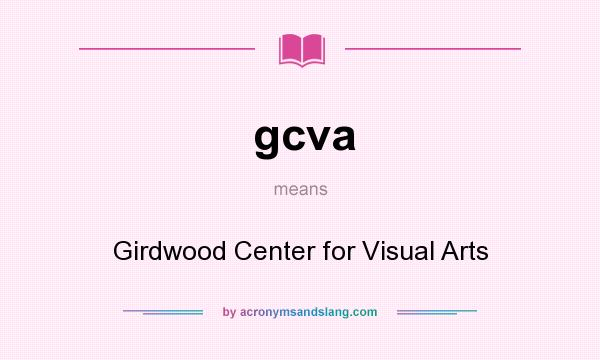 What does gcva mean? It stands for Girdwood Center for Visual Arts
