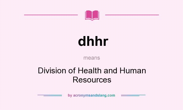 What does dhhr mean? It stands for Division of Health and Human Resources