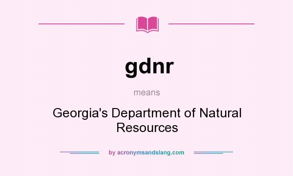 What does gdnr mean? It stands for Georgia`s Department of Natural Resources