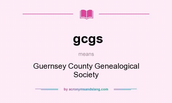 What does gcgs mean? It stands for Guernsey County Genealogical Society