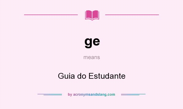 What does ge mean? It stands for Guia do Estudante