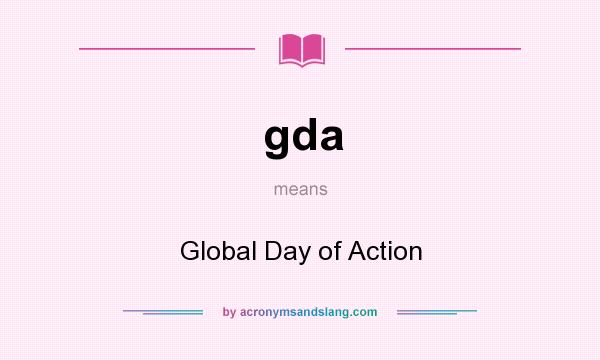 What does gda mean? It stands for Global Day of Action