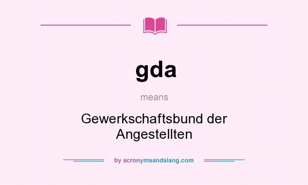 What does gda mean? It stands for Gewerkschaftsbund der Angestellten