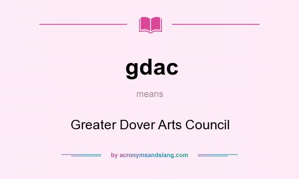 What does gdac mean? It stands for Greater Dover Arts Council