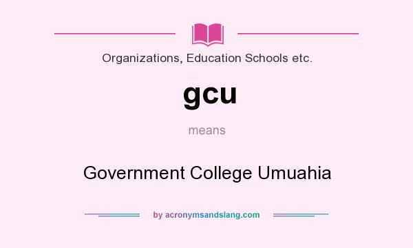What does gcu mean? It stands for Government College Umuahia
