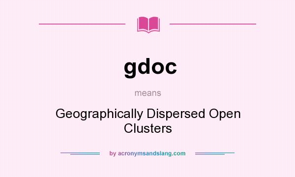 What does gdoc mean? It stands for Geographically Dispersed Open Clusters