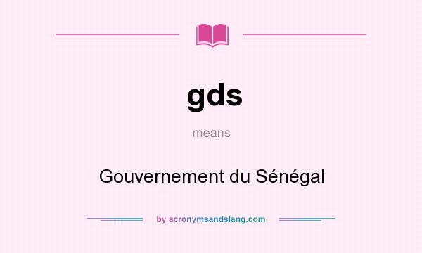 What does gds mean? It stands for Gouvernement du Sénégal