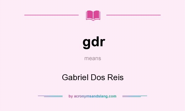 What does gdr mean? It stands for Gabriel Dos Reis