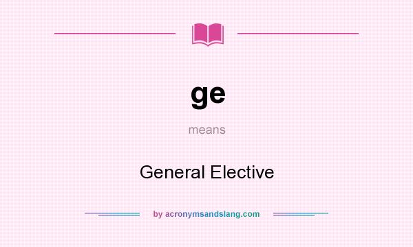 What does ge mean? It stands for General Elective