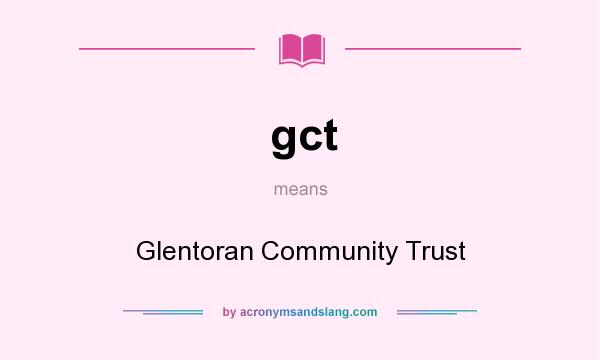 What does gct mean? It stands for Glentoran Community Trust