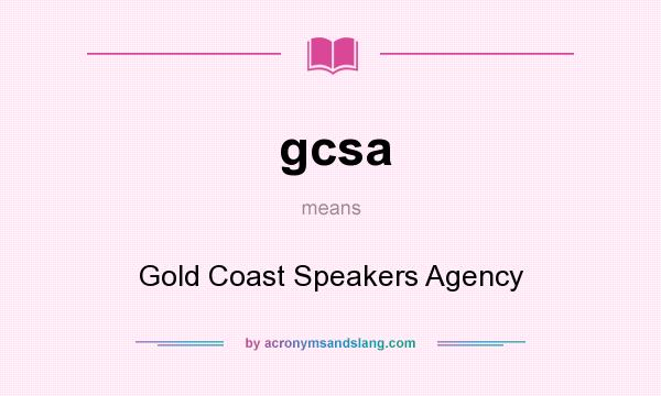 What does gcsa mean? It stands for Gold Coast Speakers Agency