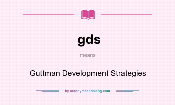 What does gds mean? It stands for Guttman Development Strategies