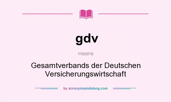 What does gdv mean? It stands for Gesamtverbands der Deutschen Versicherungswirtschaft
