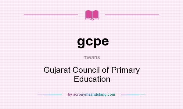 What does gcpe mean? It stands for Gujarat Council of Primary Education