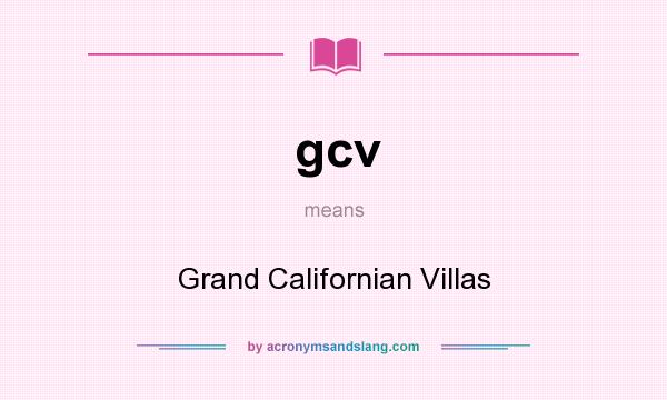 What does gcv mean? It stands for Grand Californian Villas